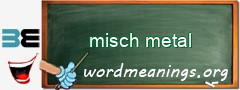 WordMeaning blackboard for misch metal